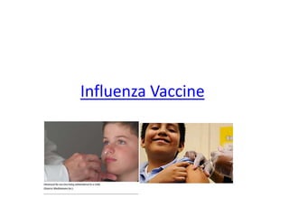 Influenza Vaccine
 