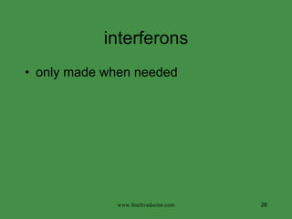 interferons only made when needed www.freelivedoctor.com 
