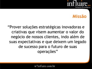 Influire..  Visão Sobre Estratégia