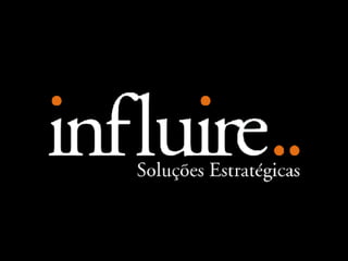 Influire..  Visão Sobre Estratégia