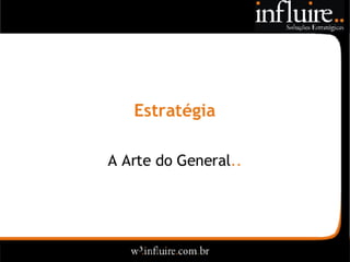 Influire..  Visão Sobre Estratégia