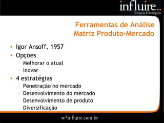 Influire..  Visão Sobre Estratégia