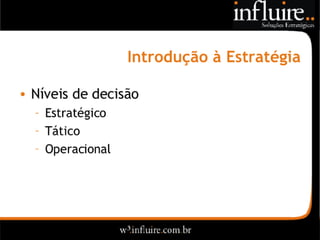 Influire..  Visão Sobre Estratégia