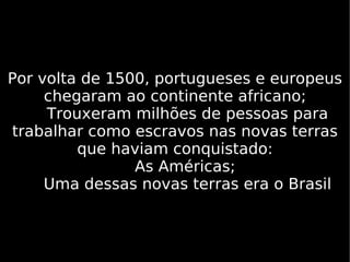 InfluêNcia Da Cultura Africana No Brasil