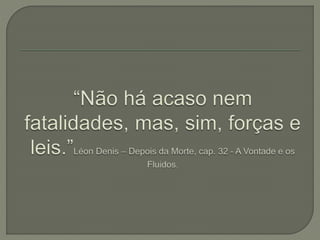 Palestra espirita, Influência do organismo