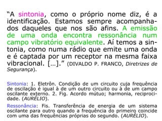 “Recebemos a inspiração dos Espíritos que
nos influenciam para o bem ou para o mal.
[…] Aplica-se a todas as circunstâncias da
vida, nas resoluções que devemos tomar.
[…].” (KARDEC, O Livro dos Médiuns, cap. XV, item 182)
 