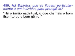 Influência Espiritual
(pelos efeitos)
Influência Espiritual
Positiva
Influência Espiritual
Negativa
Classificação:
 