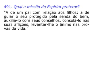 Influência Espiritual
(pelos efeitos)
Influência Espiritual
Positiva
Espíritos superiores:
os bons e os
propensos ao bem.
Influência Espiritual
Negativa
Espíritos inferiores:
os malfazejos e
ignorantes do bem.
Classificação:
 