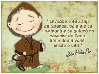 “Quaisquer que sejam a inferioridade e per-
versidade dos Espíritos, Deus jamais os aban
dona. Todos têm seu anjo de guarda (guia)
que por eles vela, na persuasão de suscitar-
lhes bons pensamentos, desejos de progredir
e, bem assim, de espreitar-lhes os movimen-
tos da alma, como que se esforçam por repa-
rar em uma nova existência o mal que prati-
caram. Contudo, essa interferência do guia
faz-se quase sempre ocultamente e de modo
a não haver pressão, pois que o Espírito deve
progredir por impulso da própria vontade,
nunca por qualquer sujeição.” (KARDEC, O Céu e o
Inferno, cap. VII, tópico Código penal da vida futura, 20º)
 