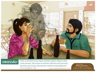 Influência Espiritual
Negativa
Natural Obsessão
Classificação:
 