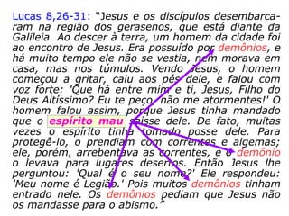 “A influência espiritual só é qualificada como
obsessão quando se observa uma perturba-
ção constante. Se a influência verificada é
apenas esporádica, ela não se caracterizará
como uma obsessão. Somente os Espíritos
maus e imperfeitos provocam obsessões, in-
terferindo na vontade do indivíduo, fazendo
com que ele tenha ações contrárias ao seu
desejo natural.” (GEBM, A obsessão)
 