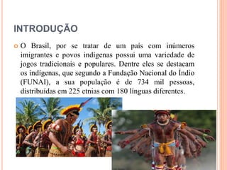 Influência dos saberes indigenas na cultura lúdica brasileira