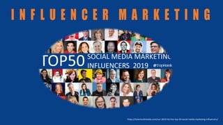https://5starmultimedia.com/our-2019-list-the-top-50-social-media-marketing-influencers/
 