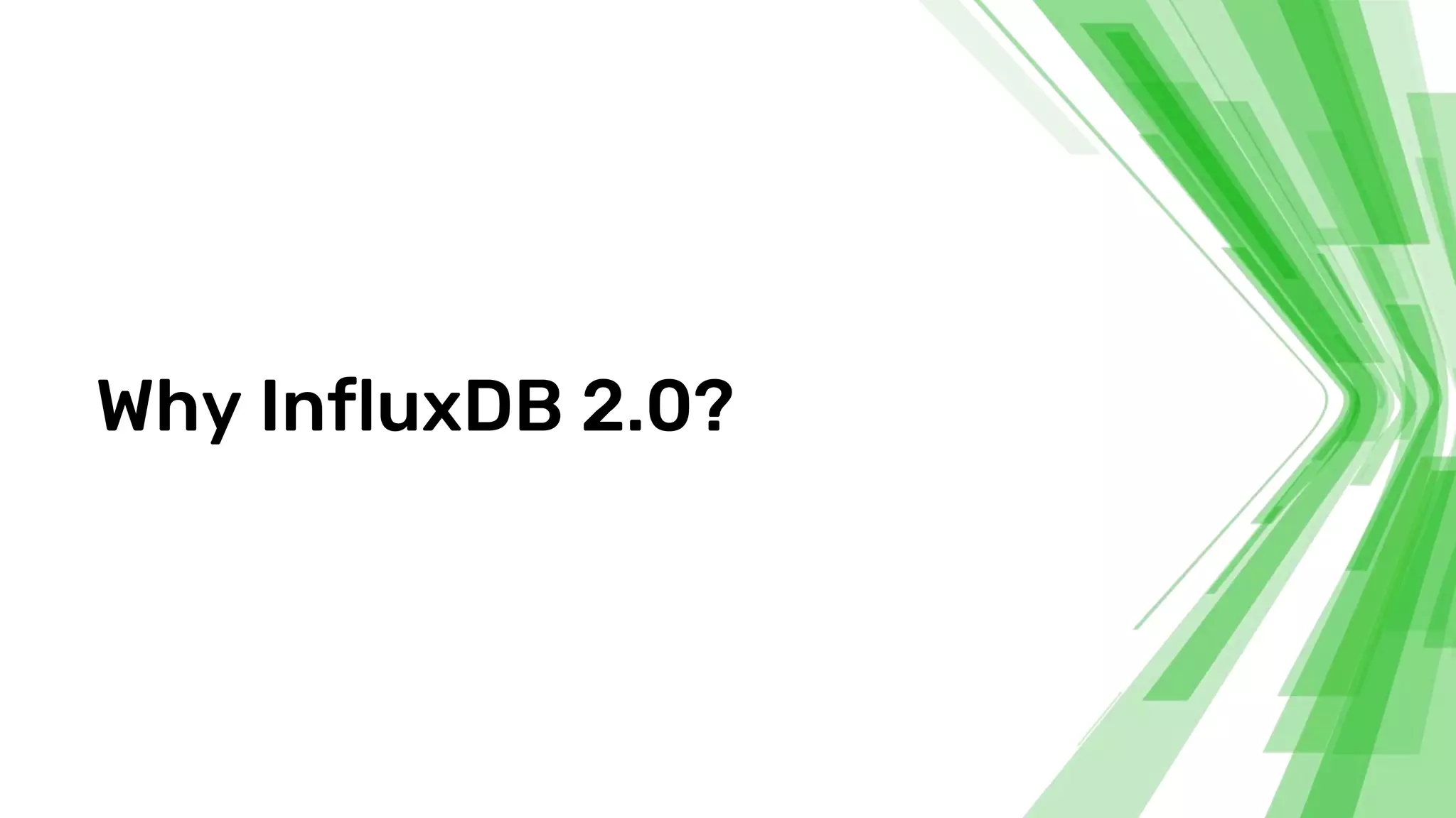 Why InfluxDB 2.0?
 