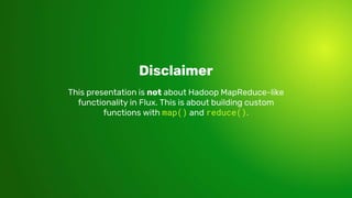 © 2020 InfluxData. All rights reserved. 2
Disclaimer
This presentation is not about Hadoop MapReduce-like
functionality in...