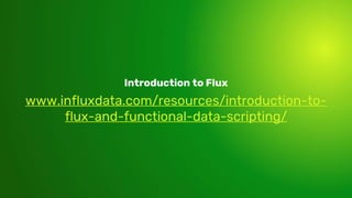 Scott Anderson [InfluxData] | Map & Reduce – The Powerhouses of Custom Flux Functions | InfluxDays Virtual Experience London 2020