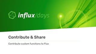 Scott Anderson [InfluxData] | Map & Reduce – The Powerhouses of Custom Flux Functions | InfluxDays Virtual Experience London 2020