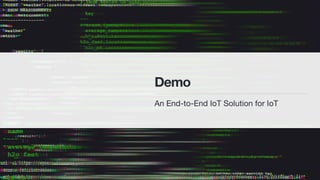 An End-to-End IoT Solution for IoT
Demo
 