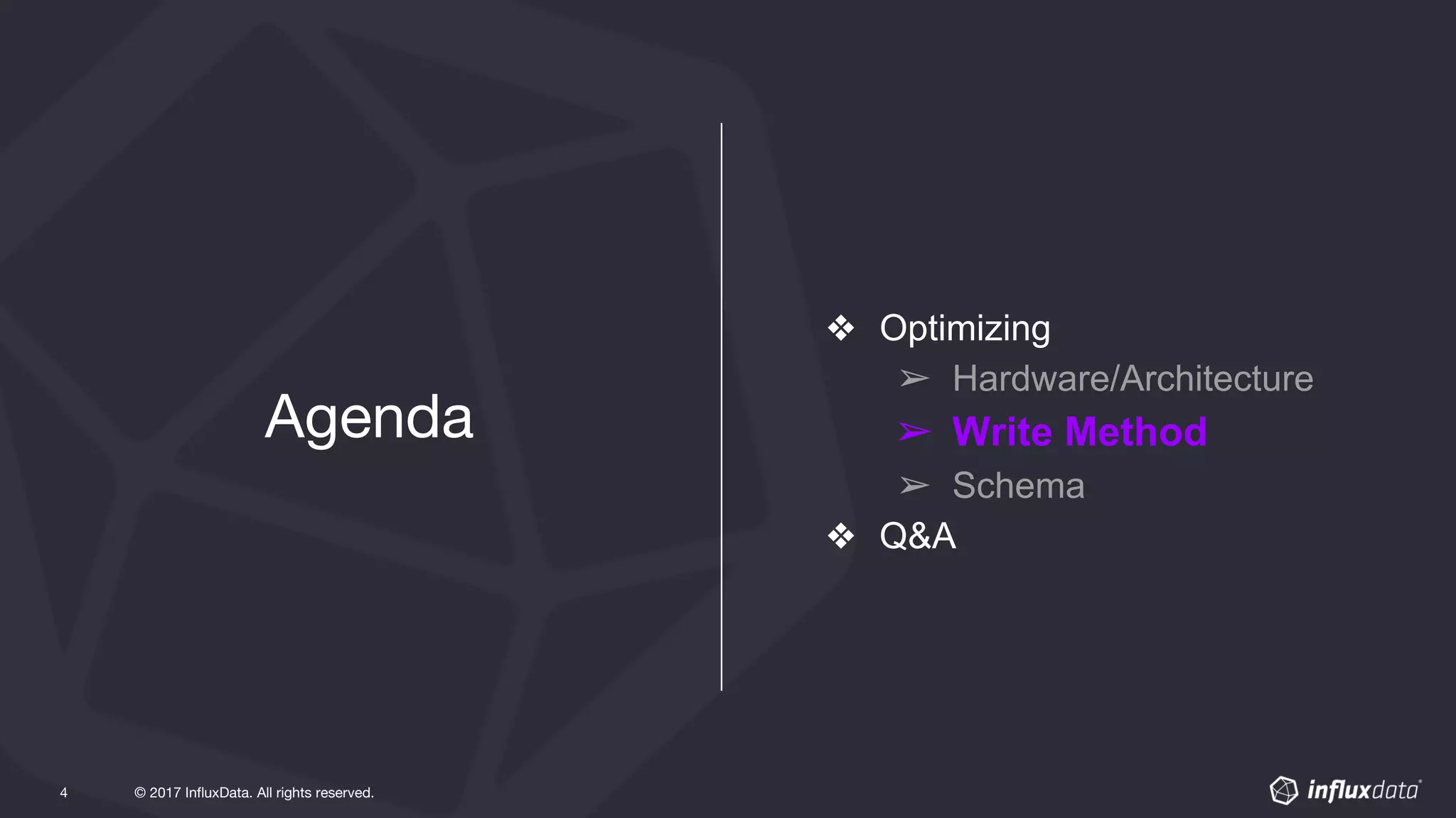 © 2017 InfluxData. All rights reserved.4 © 2017 InfluxData. All rights reserved.4
❖ Optimizing
➢ Hardware/Architecture
➢ Write Method
➢ Schema
❖ Q&A
Agenda
 