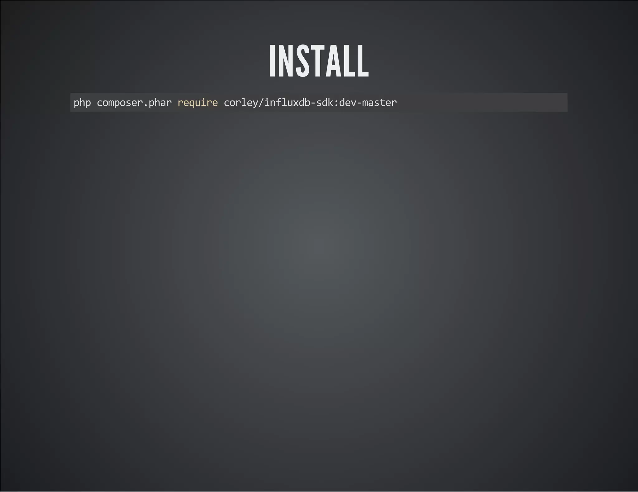 INSTALL php composer.phar require corley/influxdb-sdk:dev-master 