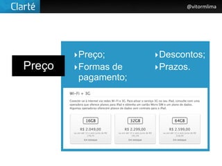 @vitormlima




        ‣ Preço;       ‣Descontos;
Preço   ‣ Formas de    ‣Prazos.
          pagamento;
 