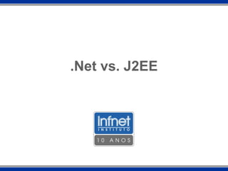 .Net vs. J2EE 