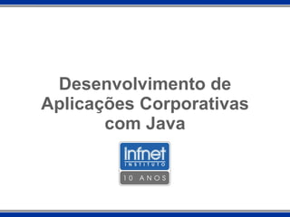 Desenvolvimento de Aplicações Corporativas com Java 