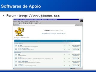 Softwares de Apoio Forum -  http://www.jforum.net 