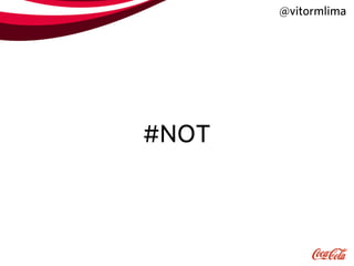 @vitormlima




#NOT
 