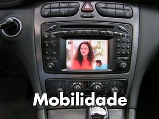 Mobilidade
 