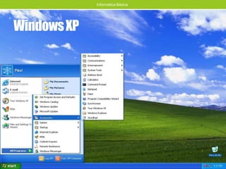 WindowsXP
Informática Básica
 