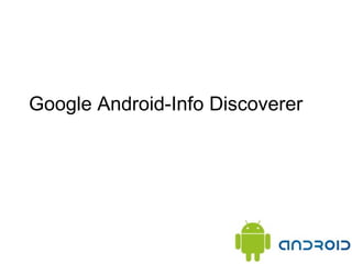 Google Android-Info Discoverer 