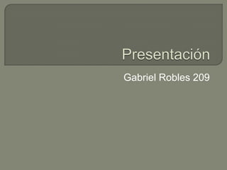 Gabriel Robles 209
 