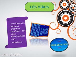 LOS VIRUS
 
