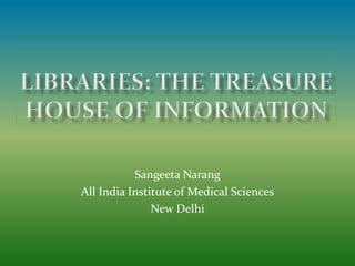 Sangeeta Narang
All India Institute of Medical Sciences
New Delhi
 