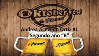 Andrea Acevedo Ortiz #1
Segundo año “B"
 