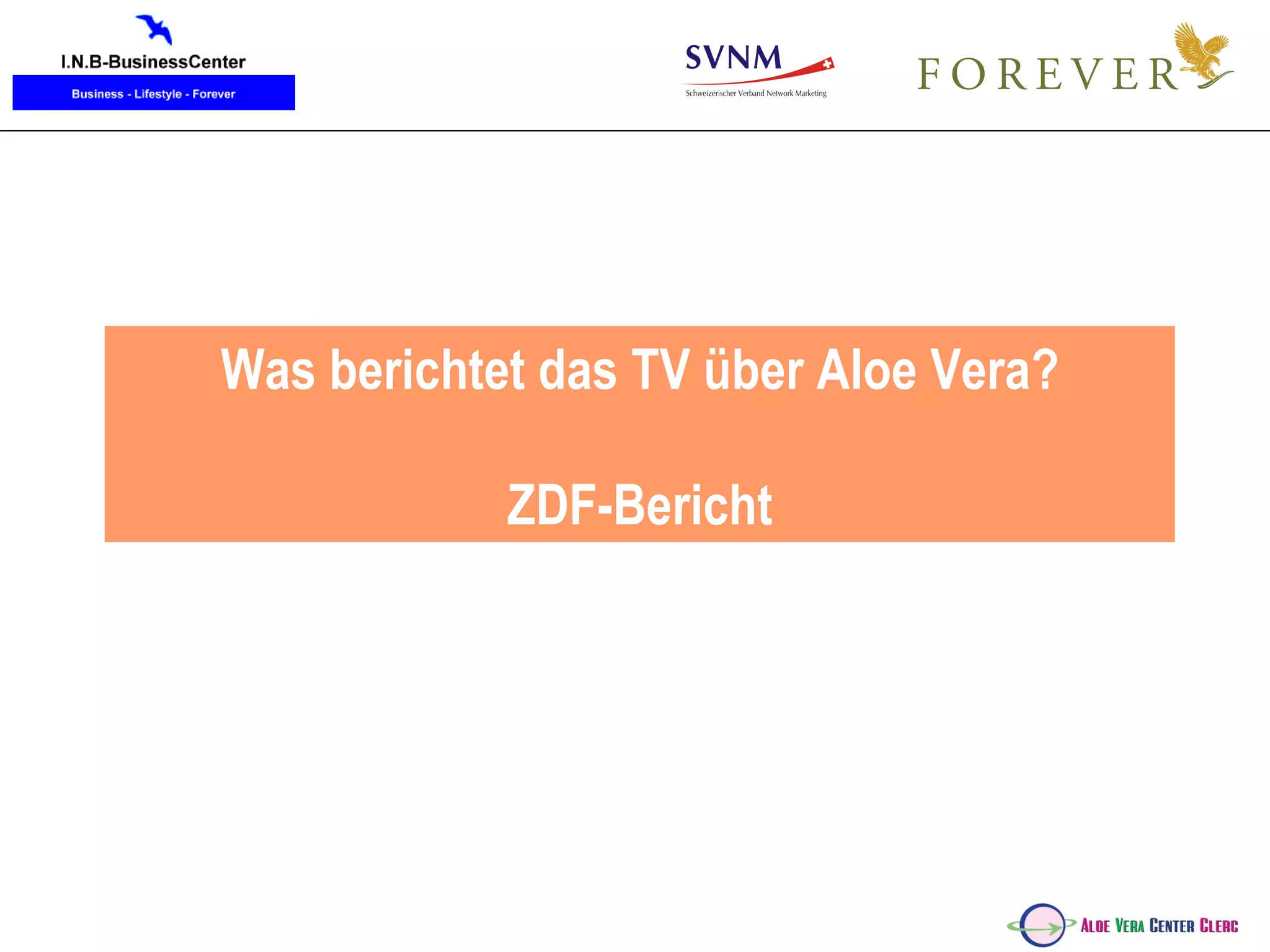 Was berichtet das TV über Aloe Vera? ZDF-Bericht 