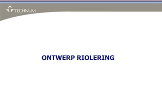 ONTWERP RIOLERING
 