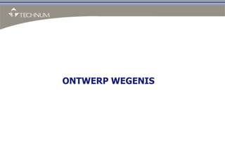 ONTWERP WEGENIS
 