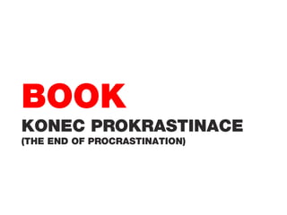 Případová studie - kniha Konec prokrastinace