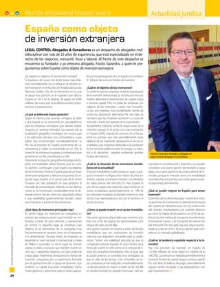 24
mundoempresarialhispanosueco
Actualidad jurídica
¿Es España un objetivo en la inversión mundial?
Si. España es de nuevo uno de los países más atrac-
tivos mundialmente. Así se refleja en el informe so-
bre Inversiones en el Mundo 2014 elaborado por las
Naciones Unidas. Uno de los elementos en los que
se apoya esta posición es el superávit que obtuvo
España en 2013 en la balanza de pagos de 9.600
millones de euros, que es la diferencia entre impor-
taciones y exportaciones.
¿A qué se debe esta buena posición?
Según el informe, esta posición ventajosa se debe
a que España se ha convertido en una plataforma
para las empresas extranjeras que desean realizar
negocios en terceros mercados. Las razones son la
localización geográfica estratégica de nuestro país
y las relaciones cercanas con Latinoamérica, cuyos
países han incrementado considerablemente su
PIB. Así, la inversión en España proveniente de La-
tinoamérica y Caribe ha aumentado en un 14%, la
inversión de empresas europeas y norteamericanas
aumentó en un 9% y las africanas un 4%.
Además de la situación geográfica estratégica de Es-
paña, son resaltables ciertos factores que, en nues-
tra opinión, contribuyen a que España sea objetivo
de los inversores. Primero, España goza de un buen
sistema de transportes y telecomunicaciones. En se-
gundo lugar, España es el quinto país de la Unión
Europea con más población, lo que garantiza el
mercado de consumidores. Además, en los últimos
meses se ha incentivado considerablemente la de-
manda interna.Tercero, tiene una seguridad jurídica
y una estabilidad gubernamental; factores claves
para mantener y aumentar las inversiones.
¿Qué tipos de inversores principales hay?
En primer lugar, los inversores en compañías en
proceso de reestructuración cuya inversión se ma-
terializa a través de joint ventures u operaciones
de control. En segundo lugar, las empresas cuyo
objetivo es el crecimiento de su compañía, muy
frecuentemente en sectores como en el transporte
o la alimentación. De este modo, las empresas se
expanden a nivel nacional o internacional a través
de filiales o sucursales. En tercer lugar, los venture
capital; es decir, inversores que deciden invertir en
start ups o pequeños negocios con gran potencial
a largo plazo. Finalmente, destacamos los fondos de
inversión compuesto por un patrimonio formado
por las aportaciones de un grupo de personas que
invierten su capital buscando rentabilidad. Dicho
fondo gestiona y administra todo el dinero aporta-
do por los participantes. Así, en España se invirtieron
41 billones de euros en fondos de inversión.
¿Cuál es el objetivo de las inversiones?
Es evidente que las empresas recibirán buena parte
de la inversión mencionada, ya no bancaria sino por
medios alternativos provenientes de capital riesgo
o venture capital. Pero no todas las empresas son
objetivo de los inversores: cuanto más innovado-
ra sea una empresa, más posibilidades tendrá de
recibir esa aportación alternativa. Por otro lado, es
necesario que las empresas aumenten su cuota de
mercado a través por ejemplo de la exportación.
Actualmente, Industria recibe la mayor parte de la
inversión porque es el sector con más innovación
en España (24%) seguido de servicios. En el futuro,
entre los sectores que más previsiblemente serán
objetivo de los inversores, destacamos el sector in-
mobiliario y las empresas dedicadas a la prestación
de los servicios públicos como la energía. La indus-
tria y el transporte seguirán recibiendo grandes
fondos de inversión.
¿Cuál es la situación de las inversiones inmobi-
liarias en la actualidad?
El sector inmobiliario vuelve a estar en auge, y aun-
que la inversión no llegará a los índices de años an-
teriores, supone una buena inversión considerando
los bajos precios del mercado. Es más, España es
uno de los países más atractivos para invertir en el
sector inmobiliario; aproximadamente un 19% de
los inversores europeos se plantean invertir en este
sector, muy relacionado a su vez con el turismo y el
sector servicios.
¿Cómo se puede invertir en el sector inmobilia-
rio?
Hay varias opciones disponibles que conviene ana-
lizar, con el fin de sopesar las oportunidades y los
riesgos de cada una de ellas.
Una opción consiste en invertir a través de fondos
inmobiliarios que son instituciones de inversión
colectiva que adquieren inmuebles para su explo-
tación. Tienen una viabilidad reducida ya que es
complicado obtener liquidez de estos fondos. Otra
forma de invertir en este sector es la compra de tí-
tulos de compañías inmobiliarias. Pero al igual que
la opción anterior, se considera muy arriesgado, ya
que el valor de los activos o los inmuebles de es-
tas compañías se han reducido considerablemente.
La tercera opción es invertir a través de las SOCIMI
en donde invierten los grandes inversores. Han au-
mentado en consideración y atracción y se pueden
considerar una buena opción de inversión a largo
plazo. Una cuarta opción es la compra directa de vi-
viendas, aunque la inversión tiene una rentabilidad
muy reducida, a lo que hay que sumar gastos (y pre-
ocupaciones) permanentes.
¿Qué se puede mejorar en España para atraer
inversión?
El primero de los elementos para mantener e inclu-
so aumentar las inversiones es claramente la mejora
del sistema de infraestructuras con la construcción
del corredor mediterráneo y el corredor atlántico
así como la mejora de los puertos con el fin de po-
tenciar los dos medios de transporte más eficientes:
el transporte naviero y el transporte de mercancías
por ferrocarril. Por otro lado, hay que seguir aumen-
tando el coste en I+D+i; la única opción para com-
petir en un mercado globalizado.
¿Cuál es la tendencia española respecto a la in-
versión?
Hay una previsión de inversión en España de
122.000 millones de euros según un informe de la
UNCTAD. La inversión se realizará previsiblemente a
través de fondos de capital riesgo o venture capital.
Por otro lado, la balanza de pagos previsiblemente
seguirá siendo favorable; o sea exportaremos más
que importaremos.
España como objeto
de inversión extranjera
LEGAL CONTROL Abogados  Consultores es un despacho de abogados mul-
tidisciplinar con más de 25 años de experiencia, que está especializado en el de-
recho de los negocios, mercantil, fiscal y laboral. Al frente de este despacho se
encuentra su fundador y ya veterano abogado, Fausto Saavedra, a quien le pre-
guntamos sobre España como objeto de inversión extranjera.
Faustino Saavedra, fundador y abogado de
Legal Control Abogados  Consultores.
Mundo empresarial hispano sueco
 