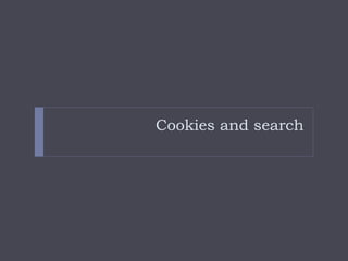 Cookies and search
 