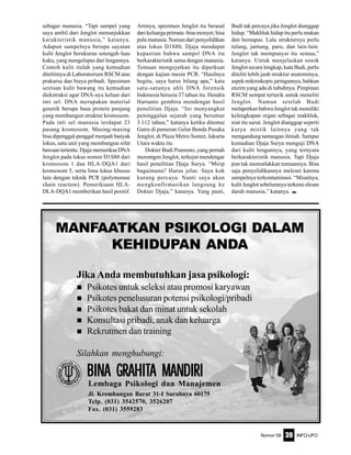 Nomor 08 INFO-UFO39
sebagai manusia. “Tapi sampel yang
saya ambil dari Jenglot menunjukkan
karakteristik manusia,” katanya.
Adapun sampelnya berupa sayatan
kulit Jenglot berukuran setengah luas
kuku, yang mengelupas dari lengannya.
Contoh kulit itulah yang kemudian
ditelitinya di Laboratorium RSCM atas
prakarsa dan biaya pribadi. Spesimen
seirisan kulit bawang itu kemudian
diekstraksi agar DNA-nya keluar dari
inti sel. DNA merupakan material
genetik berupa basa protein panjang
yang membangun struktur kromosom.
Pada inti sel manusia terdapat 23
pasang kromosom. Masing-masing
bisa dipenggal-penggal menjadi banyak
lokus, satu unit yang membangun sifat
bawaan tertentu. Djaja memeriksa DNA
Jenglot pada lokus nomor D1S80 dari
kromosom 1 dan HLA-DQA1 dari
kromosom 5, serta lima lokus khusus
lain dengan teknik PCR (polymerase
chain reaction). Pemeriksaan HLA-
DLA-DQA1 memberikan hasil positif.
Artinya, spesimen Jenglot itu berasal
dari keluarga primata -bisa monyet, bisa
pula manusia. Namun dari penyelidikan
atas lokus D1S80, Djaja mendapat
kepastian bahwa sampel DNA itu
berkarakteristik sama dengan manusia.
Temuan mengejutkan itu diperkuat
dengan kajian mesin PCR. “Hasilnya
begitu, saya harus bilang apa,” kata
satu-satunya ahli DNA forensik
Indonesia berusia 37 tahun itu. Hendra
Hartanto gembira mendengar hasil
penelitian Djaja. “Ini menyangkut
peninggalan sejarah yang berumur
3.112 tahun,” katanya ketika ditemui
Gatra di pameran Gelar Benda Pusaka
Jenglot, di Plaza Metro Sunter, Jakarta
Utara waktu itu.
Dokter Budi Pramono, yang pernah
merontgen Jenglot, terkejut mendengar
hasil penelitian Djaja Surya. “Mirip
bagaimana? Harus jelas. Saya kok
kurang percaya. Nanti saya akan
mengkonfirmasikan langsung ke
Dokter Djaja,” katanya. Yang pasti,
Budi tak percaya jika Jenglot dianggap
hidup. “Makhluk hidup itu perlu makan
dan bernapas. Lalu strukturnya perlu
tulang, jantung, paru, dan lain-lain.
Jenglot tak mempunyai itu semua,”
katanya. Untuk menjelaskan sosok
Jenglot secara lengkap, kata Budi, perlu
diteliti lebih jauh struktur anatominya,
aspek mikroskopis jaringannya, bahkan
enzim yang ada di tubuhnya. Pimpinan
RSCM sempat tertarik untuk meneliti
Jenglot. Namun setelah Budi
melaporkan bahwa Jenglot tak memiliki
kelengkapan organ sebagai makhluk,
niat itu surut. Jenglot dianggap seperti
karya mistik lainnya yang tak
mengandung tantangan ilmiah. Sampai
kemudian Djaja Surya menguji DNA
dari kulit lengannya, yang ternyata
berkarakteristik manusia. Tapi Djaja
pun tak memutlakkan temuannya. Bisa
saja penyelidikannya meleset karena
sampelnya terkontaminasi. “Misalnya,
kulit Jenglot sebelumnya terkena olesan
darah manusia,” katanya. e
BINA GRAHITBINA GRAHITBINA GRAHITBINA GRAHITBINA GRAHITA MANDIRIA MANDIRIA MANDIRIA MANDIRIA MANDIRI
Jl. Krembangan Barat 31-I Surabaya 60175
Telp. (031) 3542570, 3526207
Fax. (031) 3559283
Jika Anda membutuhkan jasa psikologi:
Psikotes untuk seleksi atau promosi karyawan
Psikotes penelusuran potensi psikologi/pribadi
Psikotes bakat dan minat untuk sekolah
Konsultasi pribadi, anak dan keluarga
Rekrutmen dan training
Silahkan menghubungi:
MANFAATKAN PSIKOLOGI DALAM
KEHIDUPAN ANDA
Lembaga Psikologi dan Manajemen
 