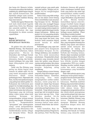 Nomor 12INFO-UFO 20
dan harga diri Manusia terluka.
Fenomena penculikan dan hadirnya
makhluk grey adalah bagian integral
dari sejarah kemanusiaan, dan
dijelaskan sebagai suatu susunan
tujuan Makhluk-makhluk Bintang
bagi umat manusia.
Sumber dari agama Manusia dan
asal mula tokoh-tokoh legenda
seperti Zeus, Osiris, Isis, Minotaur
dan sejumlah makhluk ‘mitos’
lainnya dijelaskan dan juga
ditempatkan ke dalam susunan
sejarah Bumi.
Bagian 2:
KISAH MENGENAI
PENCIPTAAN MANUSIA
Di galaksi kita ada milyaran
Makhluk Bintang. Ras Humanoid
adalah suatu keharusan, bukan
pengecualian. Ras-ras ini
diturunkan dari berbagai bentuk
kehidupan: reptil, serangga,
dinosaurus, burung, dan bentuk-
bentuk kehidupan lain yang tidak
dapat dibayangkan oleh umat
manusia.
Salah satu Ras Bintang yang
paling tua dalam bagian alam
semesta ini adalah reptil Ari-An
yang nenek moyangnya adalah
dinosaurus dalam sistem
perbintanganOrion. Diperintaholeh
Ratu, mereka menciptakan kerajaan
yang paling kuat dalam galaksi ini.
Kekejaman dan keberanian para
prajuritAri-Antidaktertandingi,dan
Kerajaan Ari-An tidak tertandingi
dalam hal kekuatan dan kebesaran.
Peperangan yang tak terhitung
dalam waktu jutaan tahun telah
membuat Kerajaan ini
mengembangkan strategi-strategi
perang yang canggih. Di antaranya,
Ari-An mempraktekkan
“persyaratan” atau “pemrograman
ulang” untuk mengendalikan
populasi yang dikuasainya dan
memberlakukan mereka sebagai
aset daripada beban. Musuh
menjadi pelayan yang patuh pada
tahta ratu reptilia. Dengan cara ini,
bangsa Ari-An menghilangkan
pemberontakan.
Suatu evolusi yang tidak terduga
dari ras lain dalam sistem bintang
Sirius menimbulkan suatu ancaman
bagi Kerajaan Ari-An. Meskipun
tidak setua atau secanggih bangsa
reptil, para prajurit Kerajaan Kanus,
ras seperti anjing (mirip serigala) ini
menutupi segala kekurangan mereka
dengan kebengisan. Bahkan para
prajurit Ari-An yang paling disiplin
sekalipun takut kepada para prajurit
Siria yang kejam dan kasar, yang
berhenti untuk memakan daging
musuh mereka di medan
pertempuran.
Perkembangan yang cepat dari
para prajurit Siria mengancam
keberadaan Kerajaan Ari-An.
Sebagai akibatnya, ratu mendekati
raja Siria untuk menawarkan
persekutuan. Disepakatilah sebuah
perjanjian yang menandai daerah
mana dari galaksi yang dikuasai
masing-masingkerajaan,danselama
beberapa waktu, prajurit dari kedua
kerajaan berperang saling
mendukung.
Dengan lahirnya sistem bintang
yang baru, Raja Siria dengan segera
menyatakan haknya. Sementara
orang-orang Siria mulai
mengeksploitasi sumber-sumber
dayanya, sistem yang baru ini
menjadi pos depan bagi Kerajaan
Ari-An dan Siria, dan kekuatan
serta kekayaan bagi keduanya terus
bertambah. Tetapi akhirnya perang
pecah lagi, kali ini terjadi di antara
para lawan raja-raja Siria. Pada
akhirnya, pasukan Ari-An
bergabung dengan Raja An.
Seluruh dunia yang dikuasai oleh
lawannya hancur sama sekali,
termasuk bulan-bulan dan koloni-
koloninya.
Lama kemudian, Raja An
mengirimkan putranya Pangeran Ea
dan putrinya, Putri Nin-Hur-Sag
(keduanya ilmuwan ahli genetis)
untuk membangun kembali dunia
Eridu yang hancur dan sekali lagi
memanfaatkan sumber-sumber
daya yang berharga dan yang
sangat dibutuhkan yang ditemukan
di sana. Mereka berhasil
memulihkan lapisan atmosfer;
mengisi kembali lautan dengan
kehidupan; menciptakan kembali
tumbuh-tumbuhan, pepohonan dan
bunga; serta mengkawin-silangkan
berbagai macam makhluk. Planet
Eridu (Bumi) terlahir kembali.
Dihasilkan makhluk-makhluk
baru untuk menghuni planet
tersebut. Ada satu makhluk, Apa-
Mus, yang merupakan binatang kera
hibrida yang tujuan satu-satunya
adalah untuk melayani dan
diperbudak di ladang dan
pertambangan. Tetapi binatang ini
berbeda dari binatang lainnya.
Mereka dapat memahami perintah
dan dapat berkomunikasi. Putri Nin-
Hur-Sag telah merekayasa binatang
kera hibrida tersebut dengan
menggunakan DNA-nya sendiri.
Binatang tersebut tumbuh dengan
cerdas dan mulai mengajari
keturunannya yang bertambah
dengan cepat.
Pada waktu pekerja spesies yang
direkayasa secara genetis lainnya –
penghuni bawah tanah Kadal Sheti,
memberontak dan merebut
kekuasaan, Makhluk-makhluk
Bintang yang memerintah melarikan
diri dari planet tersebut. Dengan
tidak adanya lawan, Sheti
menggunakan pengendalian pikiran
dan teknik-teknik pemrograman
yang mereka pelajari dari tuan-tuan
mereka untuk merubah ingatan
keturunan Makhluk Bintang yang
tersisa. Pengetahuan manusia
mengenai Makhluk Bintang
digantikan dengan mitos dan
legenda.
Kendali Sheti telah dan terus
ditantang oleh banyak ras bintang
lainnya yang mencoba untuk
 