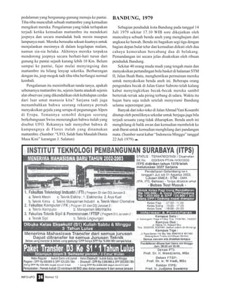 Nomor 12INFO-UFO 24
pedalaman yang bergunung-gunung menuju ke pantai.
Tiba-tiba muncullah sebuah mattambre yang kemudian
mengikuti mereka. Pengalaman yang tidak terlupakan
terjadi ketika kemudian mattambre itu mendekati
jeepnya dan secara mandadak baik mesin maupun
lampunya mati. Mereka berusaha sekuat-kuatnya untuk
menjalankan mesinnya di dalam kegelapan malam,
namun sia-sia belaka. Akhirnya mereka terpaksa
mendorong jeepnya secara berhati-hati turun dari
gunung ke pantai sejauh kurang lebih 10 Km. Belum
sampai ke pantai, fajar mulai menyingsing dan
mattambre itu hilang lenyap seketika. Berbarengan
dengan itu, jeep mogok tadi tiba-tiba berfungsi normal
kembali.
Pengalaman itu menimbulkan tanda tanya, apakah
sebenarnya mattambre itu, sejenis hantu ataukah sejenis
alat observasi yang dikendalikan oleh kehidupan cerdas
dari luar umat manusia kita? Sarjana tadi juga
menambahkan bahwa seorang rekannya pernah
menyaksikan gejala yang serupa di pegunungan Alpen
di Eropa. Temannya semobil dengan seorang
berkebangsaan Swiss menerangkan bahwa itulah yang
disebut UFO. Rekannya tadi menyebut bahwa di
kampungnya di Flores itulah yang dinamakan
mattambre. (Sumber: “UFO, Salah Satu Masalah Dunia
Masa Kini” karangan J. Salatun)
BANDUNG, 1979
Sebagian penduduk kota Bandung pada tanggal 14
Juli 1979 sekitar 17.10 WIB sore dikejutkan oleh
munculnya sebuah benda aneh yang menghujam dari
angkasa ke bawah. Benda ini bagaikan segi tiga dengan
bagian depan bulat telur dan kemudian diikuti oleh dua
cahaya kemerahan bercabang dua di belakang.
Pemandangan ini secara jelas disaksikan oleh ribuan
penduduk Bandung.
Sekitar 40 orang muda mudi yang tengah main dan
menyaksikan pertandingan bola basket di halaman STM
II, Jalan Buah Batu, menghentikan permainan mereka
untuk menyaksikan benda aneh ini. Beberapa orang
pengendara becak di Jalan Gatot Subroto telah kalang
kabut menyingkirkan becak-becak mereka sambil
berteriak-teriak ada piring terbang di udara. Waktu itu
hujan baru saja teduh setelah menyirami Bandung
selama seperempat jam.
Banyak dari toko-toko di JalanAhmadYani Kosambi
ditutup oleh pemiliknya sekedar untuk berjaga-jaga bila
terjadi sesuatu yang tidak diharapkan. Benda aneh ini
menghilang di balik awan dan kemudian membelok ke
arah Barat untuk kemudian menghilang dari pandangan
mata. (Sumber surat kabar “Indonesia Minggu” tanggal
22 Juli 1979) e
 