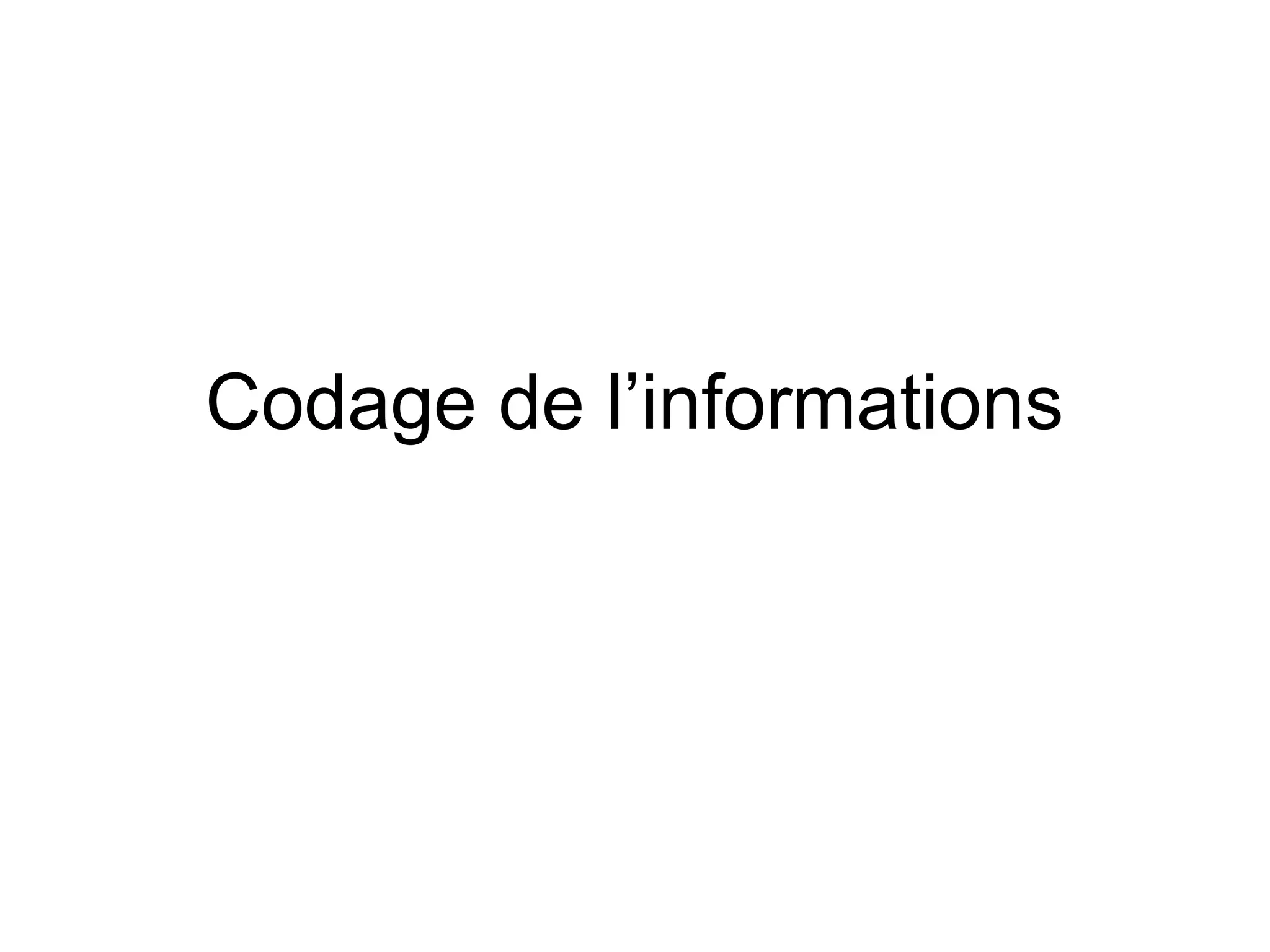 Codage de l’informations

 