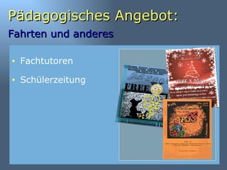 Pädagogisches Angebot: Fahrten und anderes   Fachtutoren Schülerzeitung 