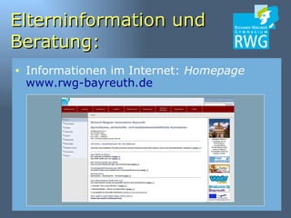 Elterninformation und Beratung: Informationen im Internet:  Homepage   www.rwg-bayreuth.de 