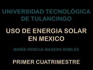 ENERGIA SOLAR EN MEXICO