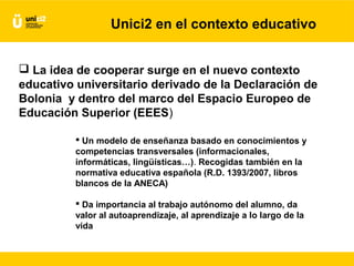Unici2 en el contexto educativo


 REBIUN (Red de Bibliotecas Universitarias Españolas)
comienza pronto a ver el papel qu...